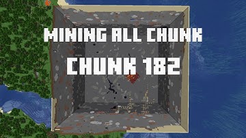 Mining all the chunks in Minecraft    (Chunk 182)