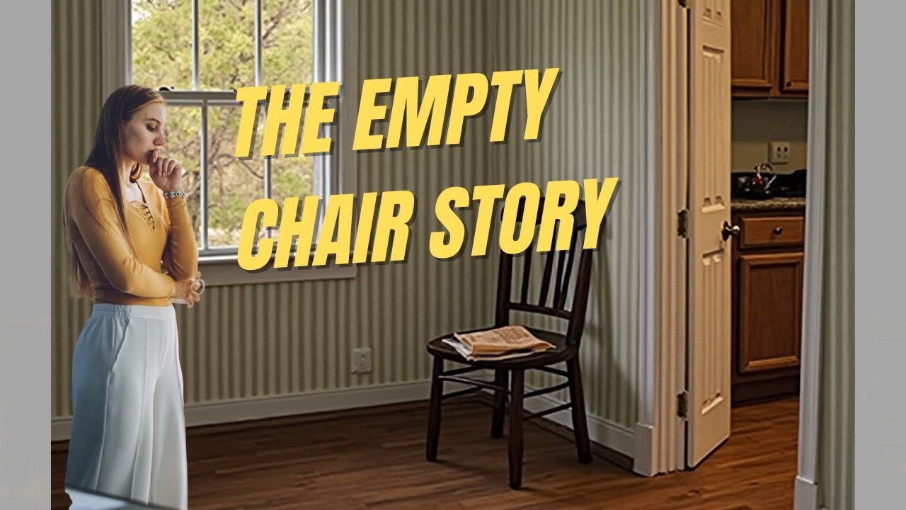 The Empty Chair Story