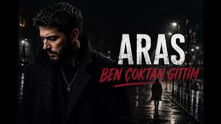 ARAS – Ben Çoktan Gittim 🖤 | Duygusal Arabesk Rock 2026 (Official Lyric Video)