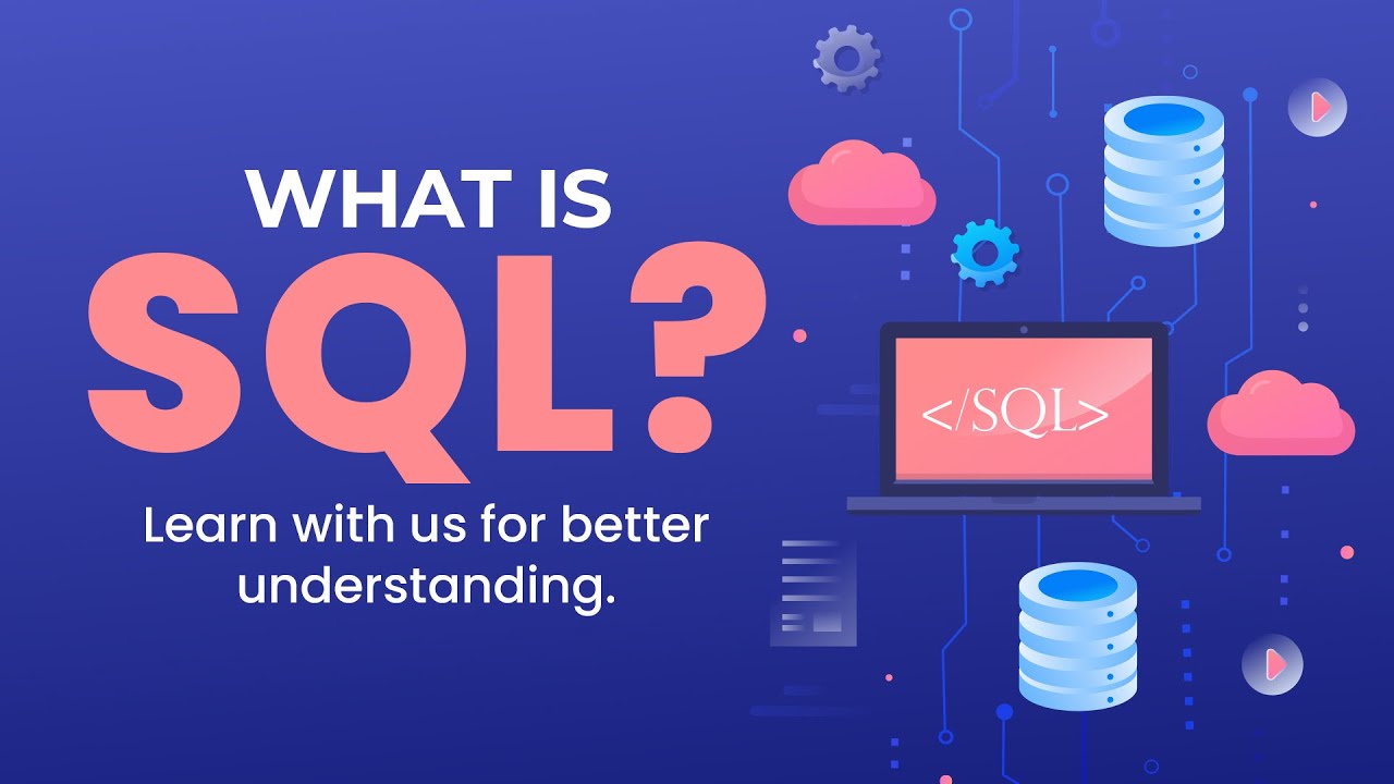 What is SQL? Learn with us for better understanding. - YouTube