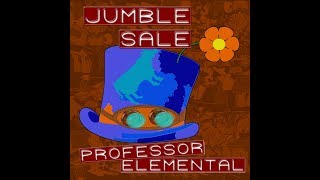 Professor Elemental & Tom Caruana - Jumble Sale (featuring Katey Matey, Jon Clark and Gramski)