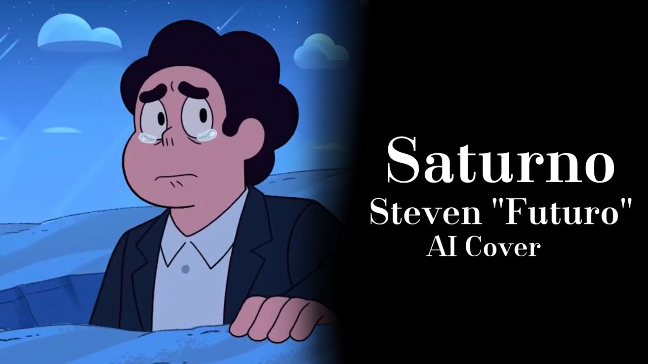 Steven “Futuro” - Saturno (AI Cover) [Steven Universe]