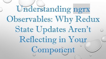 Understanding ngrx Observables: Why Redux State Updates Aren
