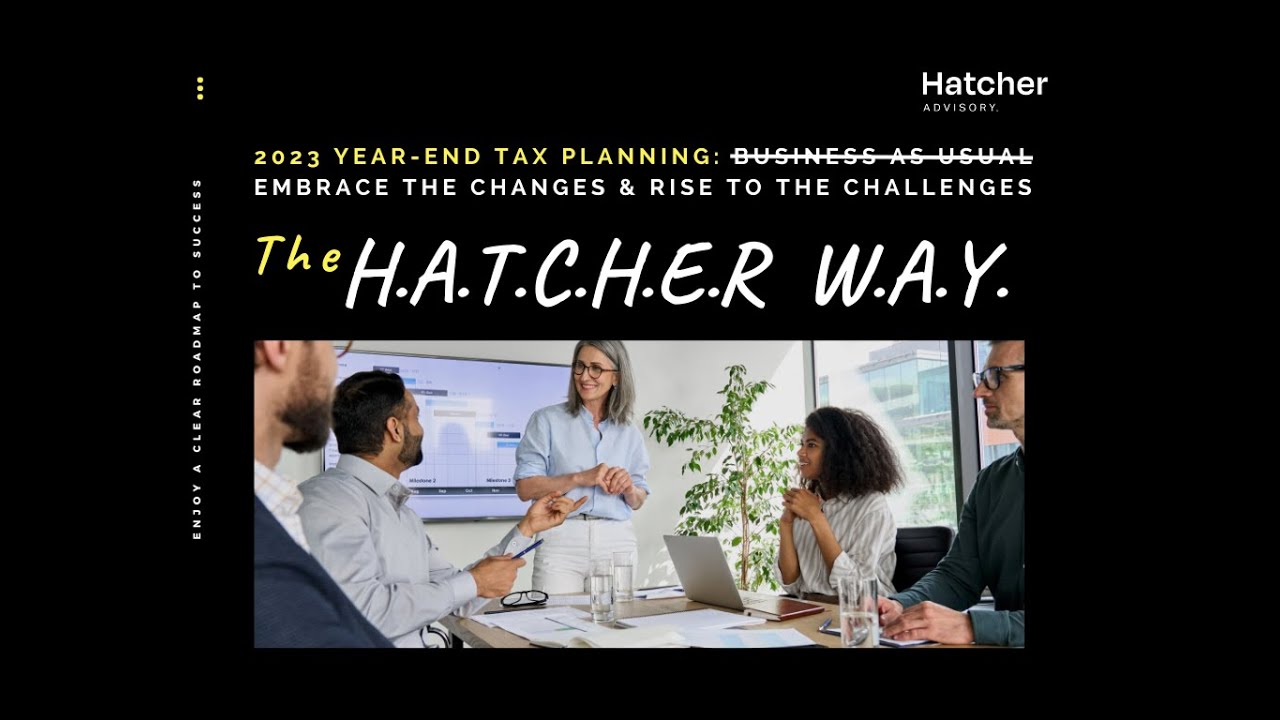 The HATCHER WAY 2023 YearEnd Tax Planning REPLAY 19 June 2023 YouTube