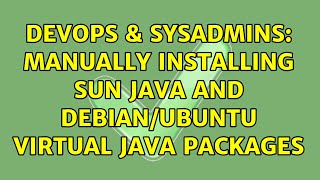 DevOps & SysAdmins: Manually installing Sun Java and Debian/Ubuntu virtual java packages