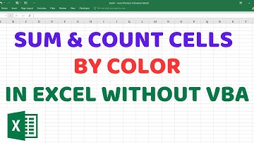 Làm thế nào để ĐẾM và TÍNH TỔNG theo màu sắc trong Excel?