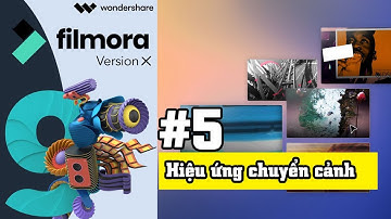 #5 Thêm Hiệu ứng chuyển cảnh trong Filmora X (Transition Video)  | Hướng dẫn Filmora X từ A-Z