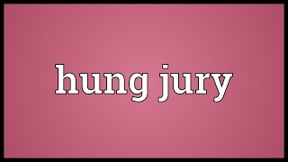 Hung jury Meaning