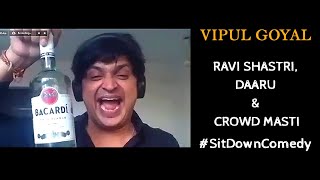 Ravi Shastri, Daaru & Crowdmasti Zoom Shows 3.0 Vipul Goyal