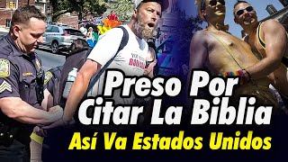 Así Arrestaron Predicador Solo Por Citar La Biblia En Marcha Del Orgullo