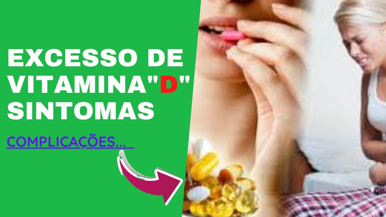 Excesso De Vitamina D Faz Mal - NAZAEDU