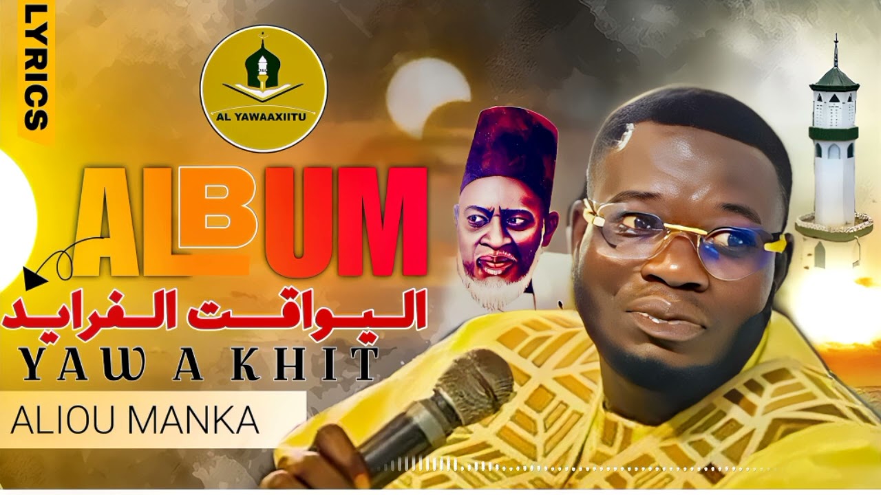 Album : Yawakhit : El Hadji Omar Ndao avec ALIOUN MANKA épisode 1