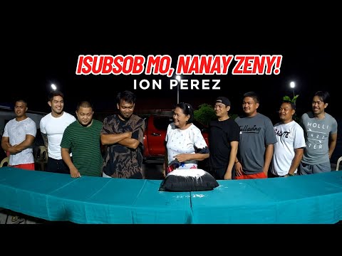 ISUBSOB MO, NANAY ZENY! | Ion Perez