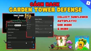 Cách Hack Garden Tower Defense Roblox – Auto Farm, God Mode, Collect Sunflower ( SCRIPT KAITUN ) !!