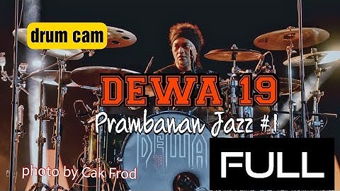 DRUM CAM DEWA 19 | PRAMBANAN JAZZ #1 | 9 JULI 2023 | FULL