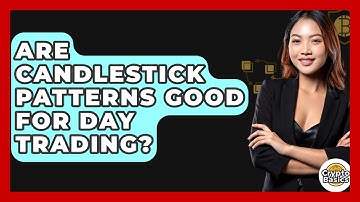 Are Candlestick Patterns Good For Day Trading? - CryptoBasics360.com