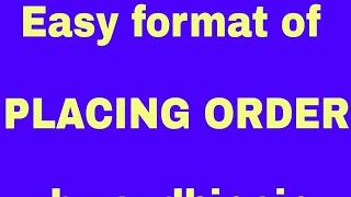 101 % Easy format इससे  Simple तरीका नहीं मिले  PLACING ORDER by sudhir sir