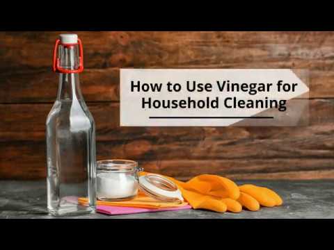 How to Use Vinegar for Household Cleaning