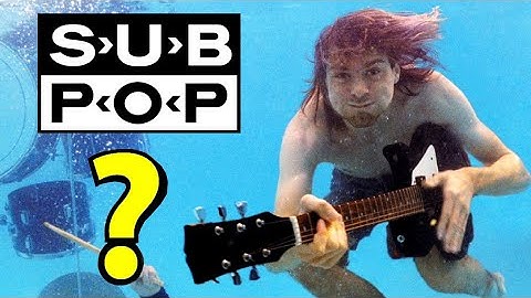 Nirvana: Why is Sub Pop