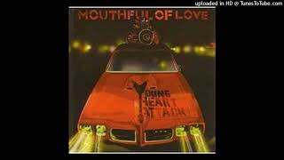 Young Heart Attack - Mouthful Of Love