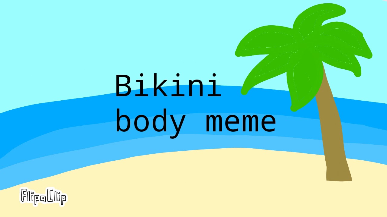 Bikini Body meme YouTube