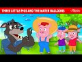 Three Little Pigs and Water Baloon 💧🐷 | Bedtime Stories for Kids in English | Fairy Tales