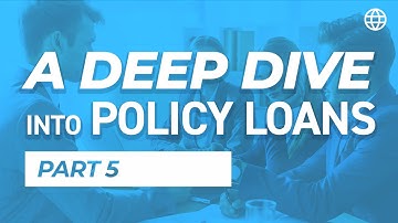 A Deep Dive into Policy Loans - Part 5 (Taking a Loan, No Repayment, & more!) | IBC Global