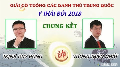 Vương Thiên Nhất | Trịnh Duy Đồng | Chung Kết | Y Thái Bôi 2018 |