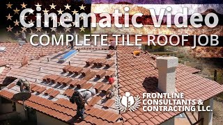 AMAZING Cinematic Tile Roof Replacement Video | Frontline Consultants &amp; Contracting LLC.