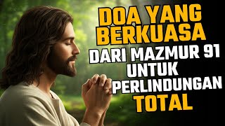 DOA YANG BERKUASA DARI MAZMUR 91 UNTUK PERLINDUNGAN TOTAL