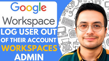 How to Log a User Out of Their Account Google Workspaces Admin -2026 (Complete Guide)