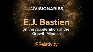 AI Visionaries | E.J. Bastien on the Acceleration of the Growth Mindset