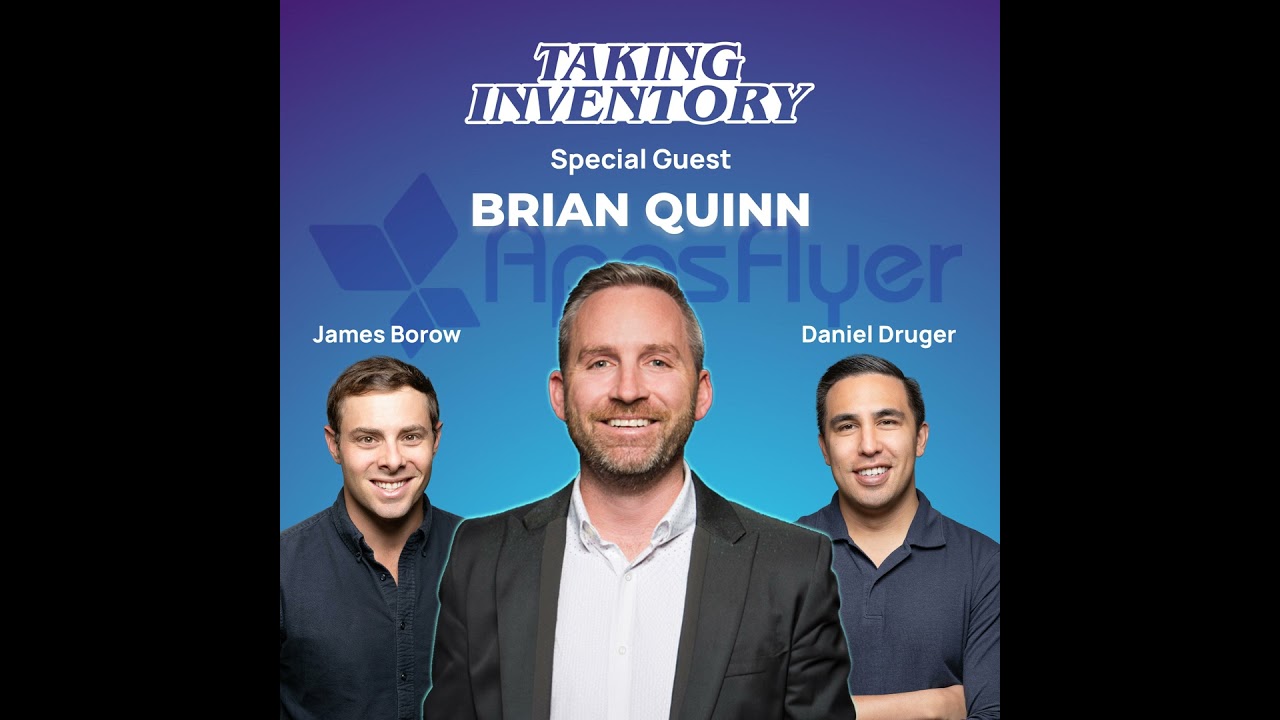 Why the app economy is booming w/ the President of AppsFlyer, Brian Quinn