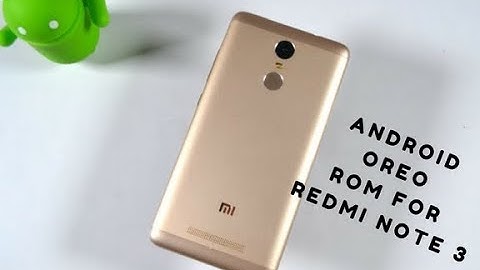 ANDROID OREO 8.0.0 ROM FOR REDMI NOTE 3! (VOLTE WORKING) [How to Install Guide]