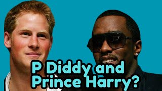 Shocking: P Diddy and PRINCE HARRY?