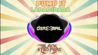 PUMP IT ( LADADIDADADIDA TIKTOK ) - THE BLACK EYED PEAS (  DRXML BOOTLEG REMIX ) TIK TOK VIRAL