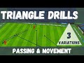 Triangle Drills For Soccer/Football | Passing, Movement & Third Man Run | 2020