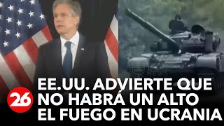 eeuu-blinken-advierte-que-no-se-podra-declarar-un-alto-del-fuego-en-ucrania