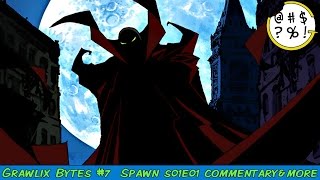 Grawlix Bytes #7: Spawn S01E01 Commentary & More