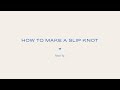 How to Make A Slip Knot - Two Ways I Made With Love | Tom Daley