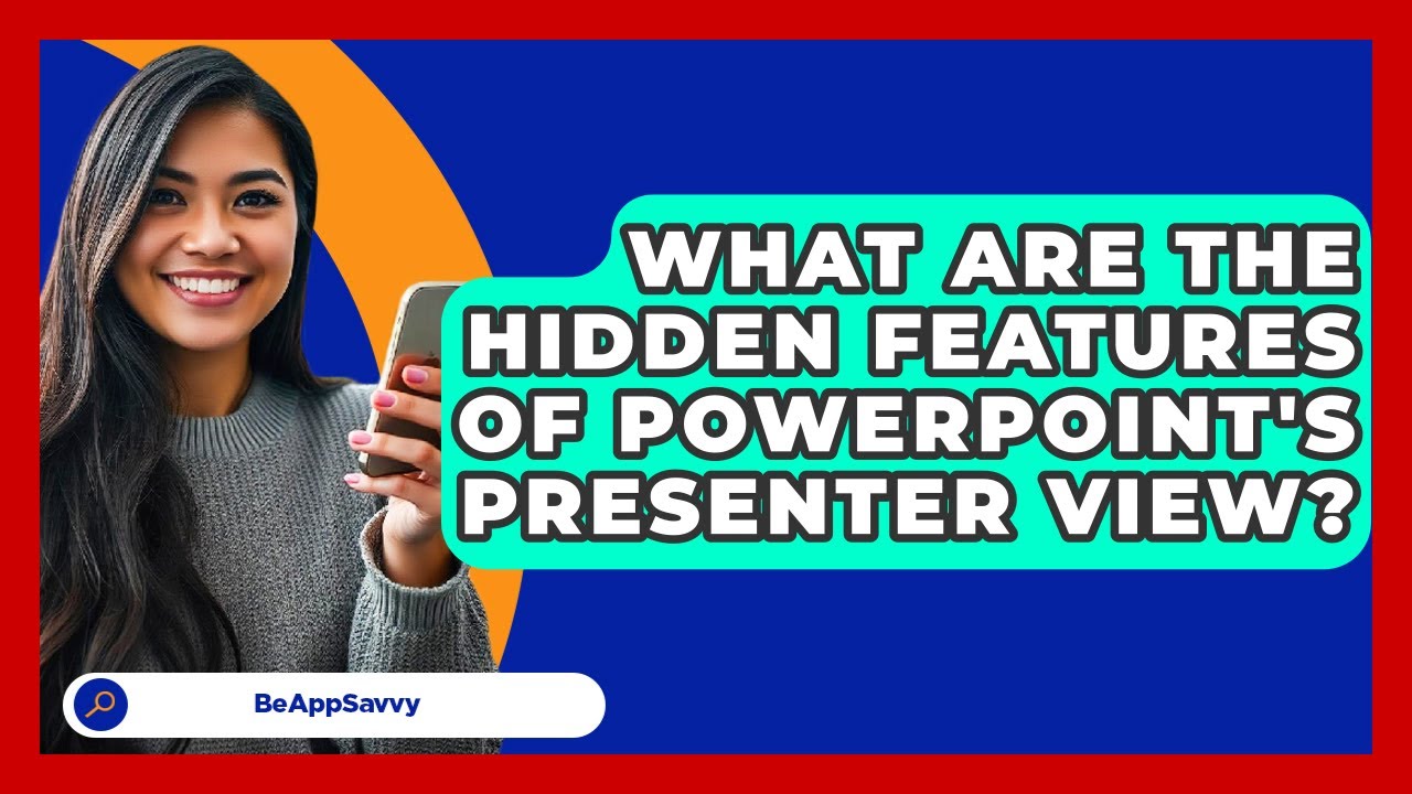 What Are The Hidden Features Of PowerPoint's Presenter View? - Be App Savvy