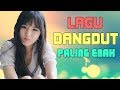 LAGU DANGDUT 2019 Paling Enak Didengar Waktu Kerja