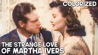 The Strange Love of Martha Ivers | COLORIZED | Barbara Stanwyck | Film Noir