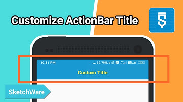 SketchWare Customize ActionBar Title In|Hindi|AndroidBulb