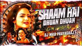 Shaam Hai Dhuan Dhuan | R-SHOW CROWD EDM DROP मिक्स [ Dj MkB PRAYAGRAJ ] 