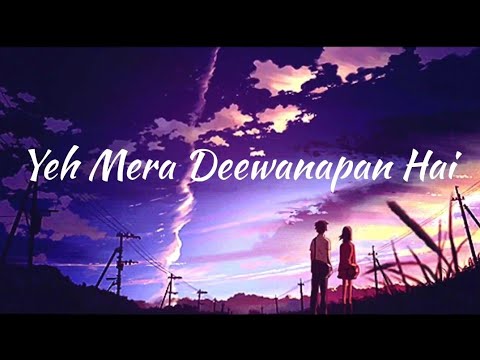 Yeh Mera Deewanapan Hai   Ali Sethi  Lyrics  Best Songs of Ali Sethi