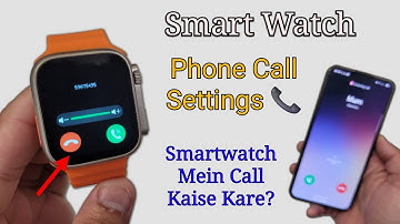 Smart Watch Call Settings Hindi 📞 | Smartwatch Mein Phone Calls Kaise Karen? (Easy Hindi Mein)
