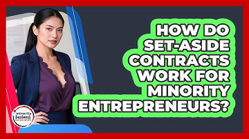 How Do Set-aside Contracts Work For Minority Entrepreneurs? - Minority Business Success Experts