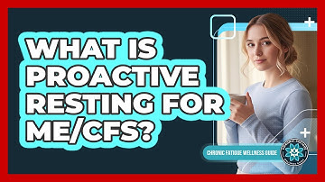 What Is Proactive Resting For ME/CFS?
