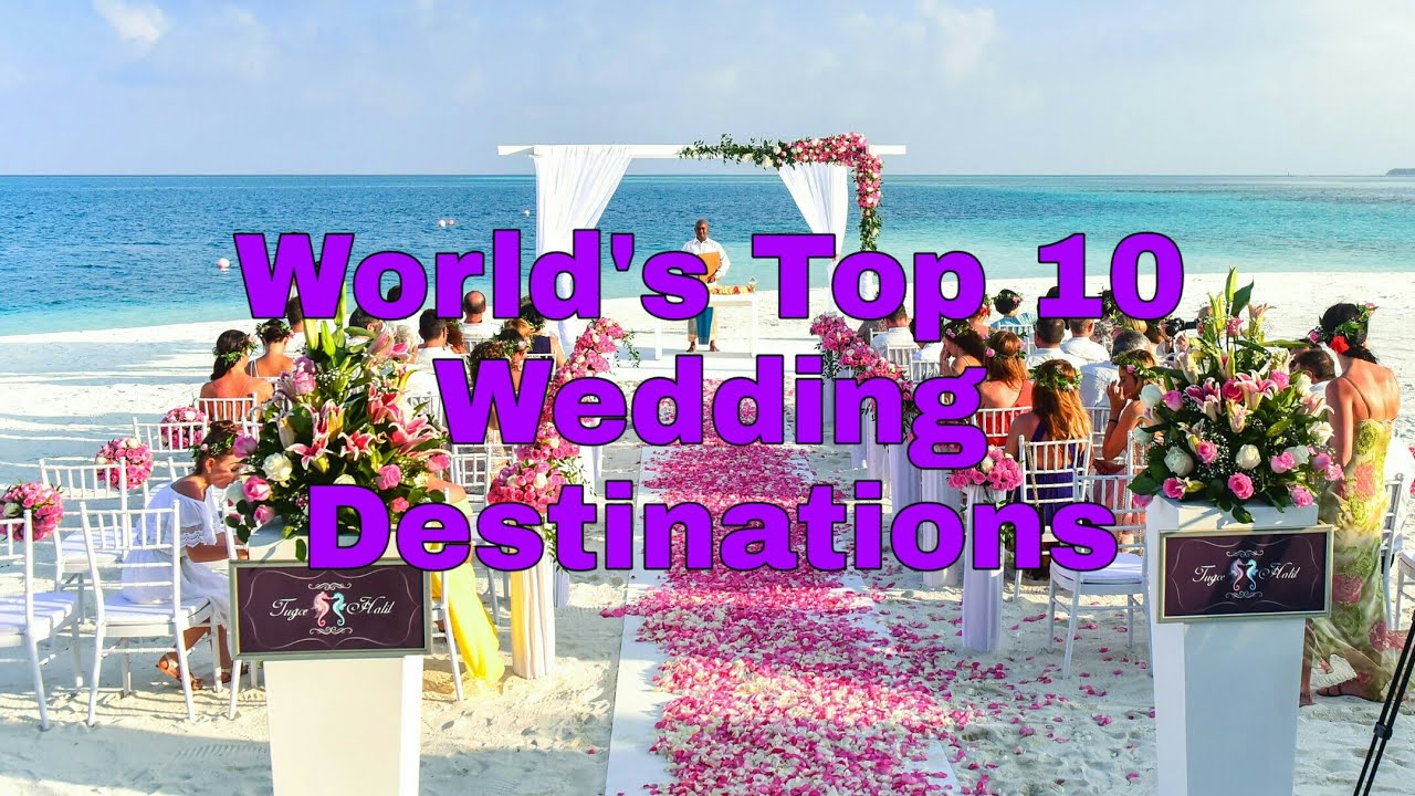 World's Top 10 Wedding Destinations YouTube